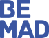 Be Mad